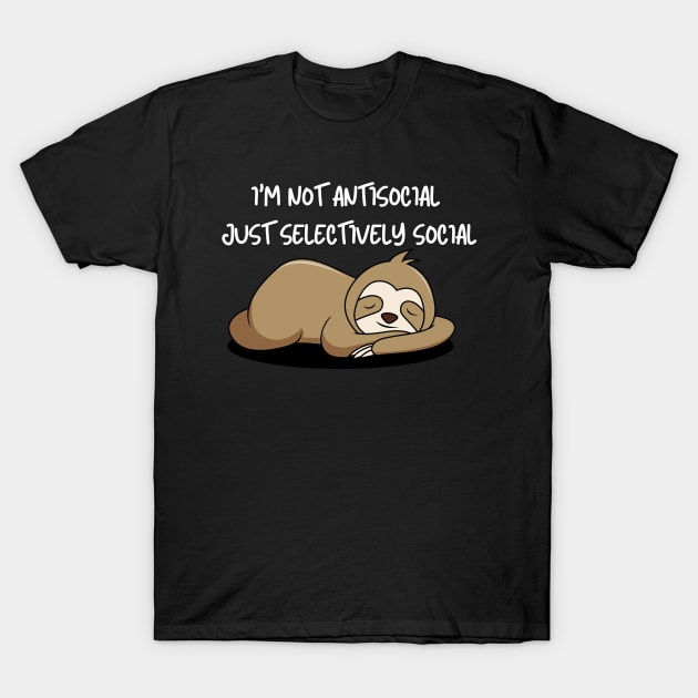 Not antisocial just selectively social. T-Shirt by Tees by Confucius